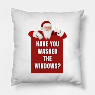 Have you washed the windows? Santa Claus Funny shirt, Christmas Pillow