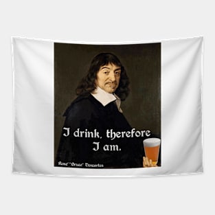 I Drink, Therefore I Am - Rene Descartes with a Beer Tapestry