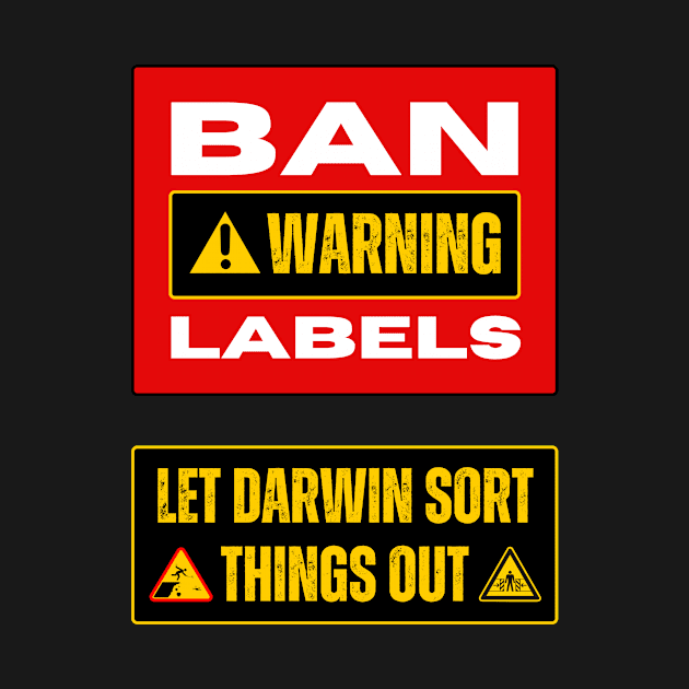 Ban Warning Labels by ZombieTeesEtc