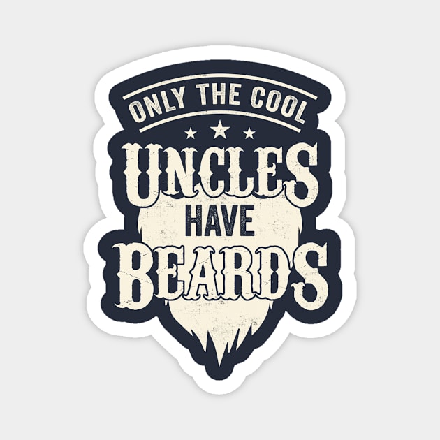 Only The Cool Uncles Have Beards Funny Magnet by CreativeSalek