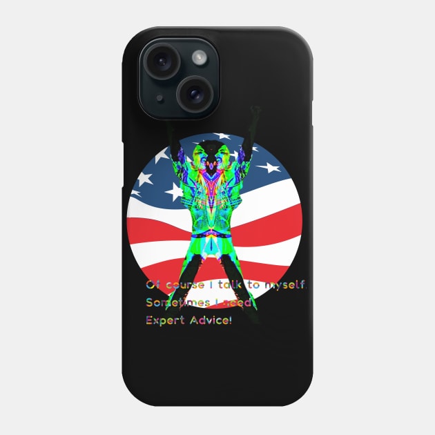 Of course I talk to Myself, need expert advice Phone Case by PersianFMts