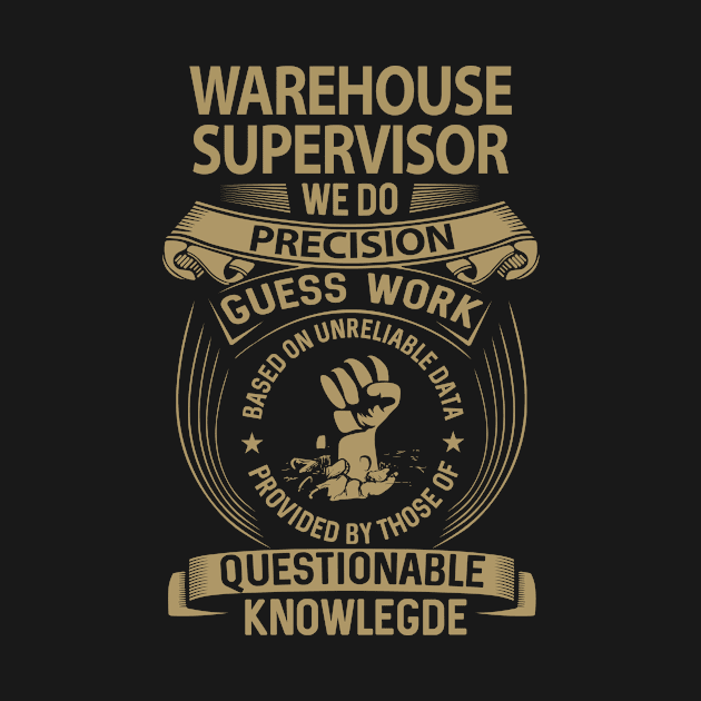 Warehouse Supervisor - We Do Precision by connieramonaa