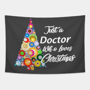 Just a Doctor who loves Christmas Tapestry