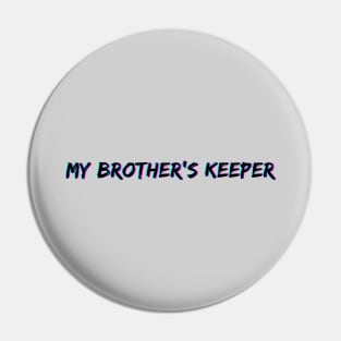 My Brother's Keeper Pin