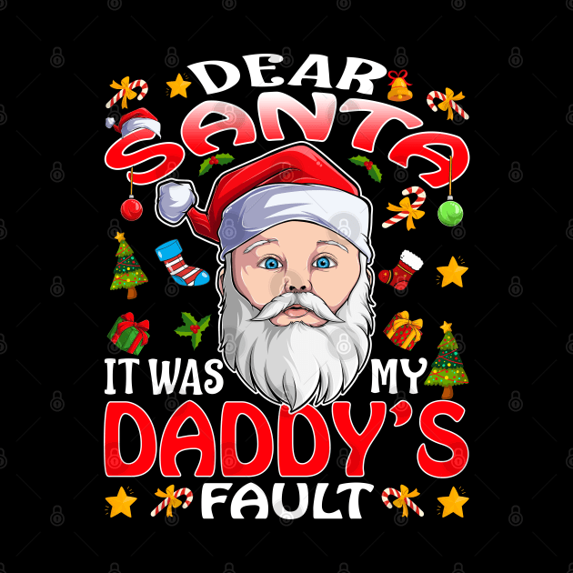 Dear Santa It Was My Daddys Fault Christmas Funny Chirtmas Gift by intelus