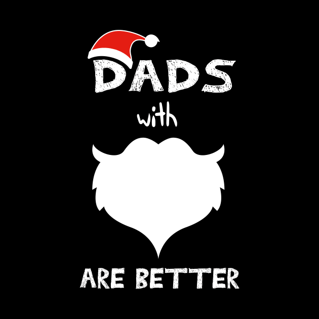 Dads With Beards Are Better Funny saying by MerchSpot