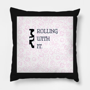 ROLLING WITH IT Pillow