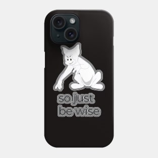 So Just Be Wise V3 Phone Case