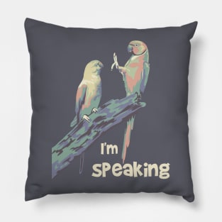 I'm Speaking Birds Pillow