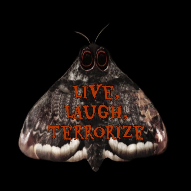 Mothman Live Laugh Terrorize by TheAshleyYoung