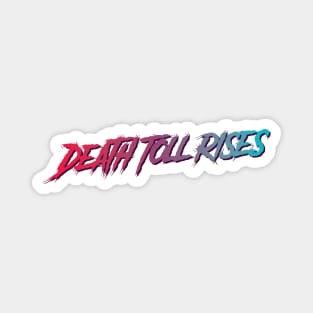 Death Toll Rises typography design Magnet