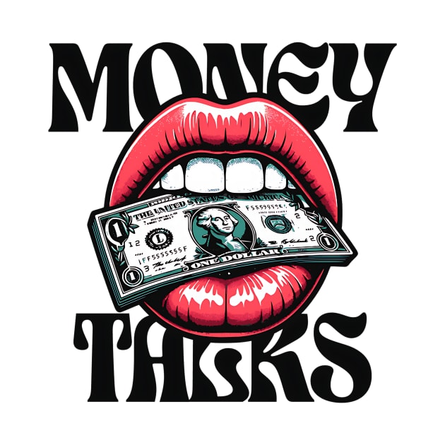 Money Talks | T Shirt Design by artprint.ink
