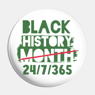 Black History Month 24/7/365 african american Pin