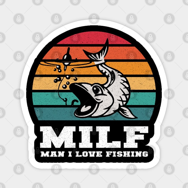 MILF Man I Love Fishing Magnet by LittleBoxOfLyrics