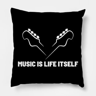 Music Is Life Itself Pillow