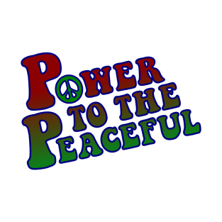 Power to the Peaceful T-Shirt