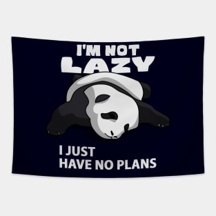 I'M NOT LAZY, I JUST HAVE NO PLANS Tapestry