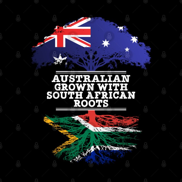 Australian Grown With South African Roots - Gift for South African With Roots From South Africa by Country Flags