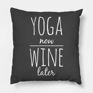 Yoga now wine later Pillow