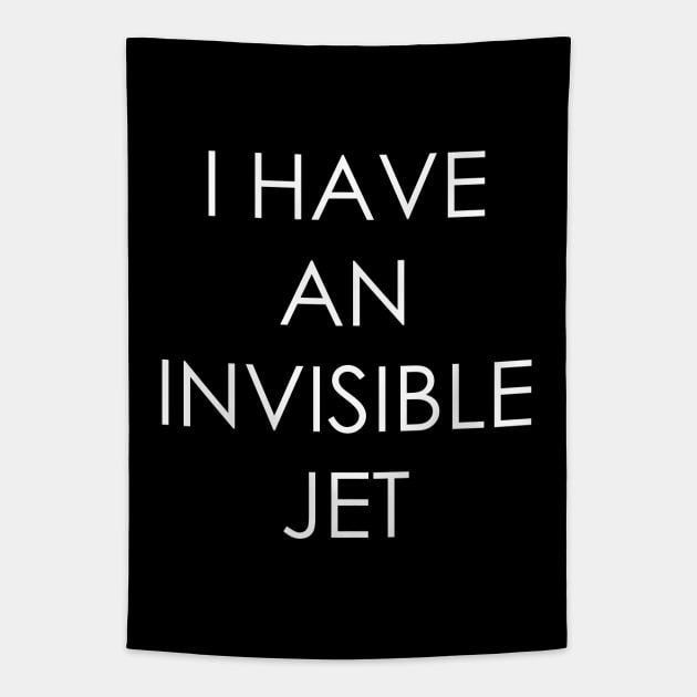 I Have An Invisible Jet Tapestry by Oyeplot