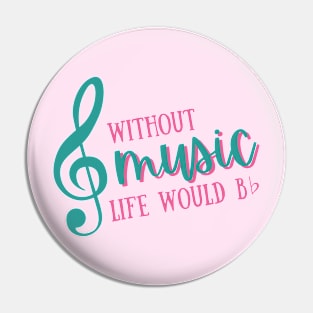 Without music life would b flat - Funny Pin