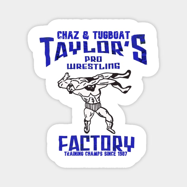 The Taylor’s Pro Wrestling Factory Magnet by ChazTaylor713
