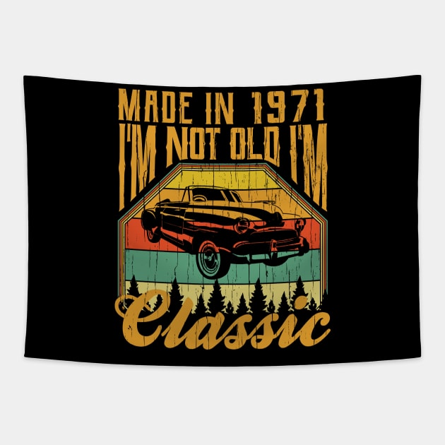 Made in 1971 Im not Old Im Classic Tapestry by aneisha