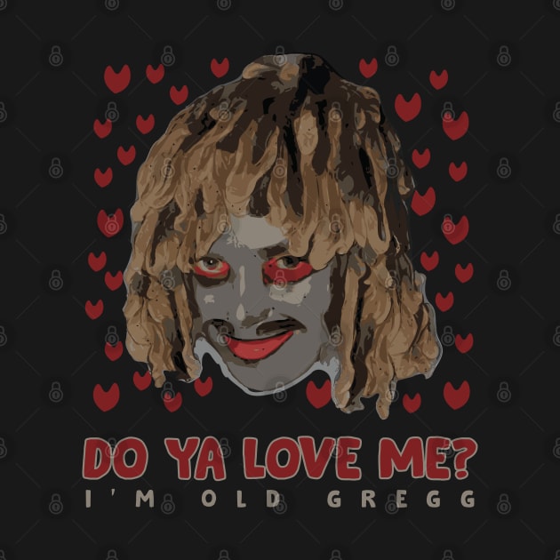 Do Ya Love Me? - Retro Old Gregg by Trendsdk