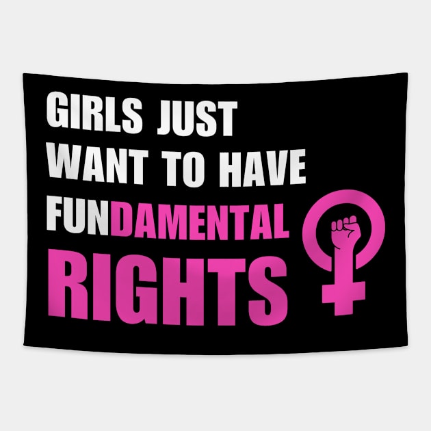 Girls Just Want To Have Fundamental Rights Tapestry by Mojakolane