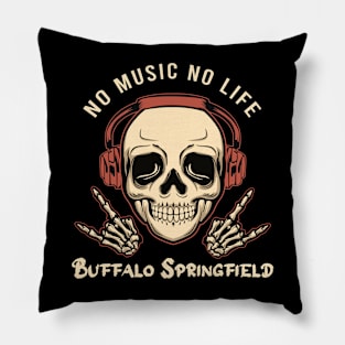 No music no life buffalo springfield Pillow