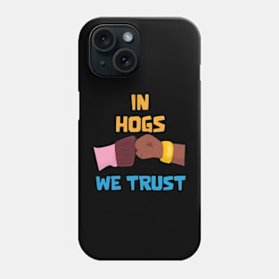 Hogs we trust Phone Case