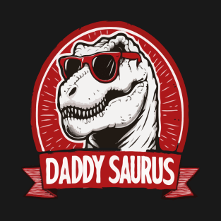 My Dad, The Daddysaurus T-Shirt