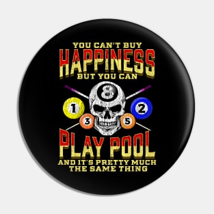 You Cant Buy Happiness But You Can Play Pool Pin