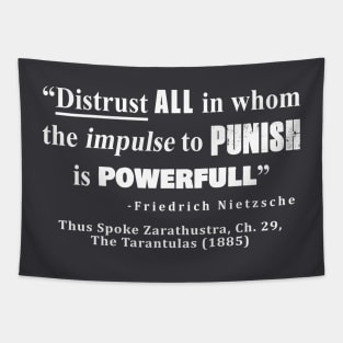 “Distrust ALL in whom the impulse to punish is powerfull” Tapestry