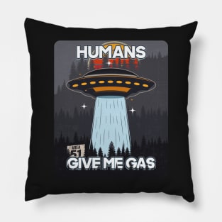 UFO HUMANS GIVE ME GAS Pillow