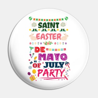 Saint Easter De Mayo of July Party Shirt Pin