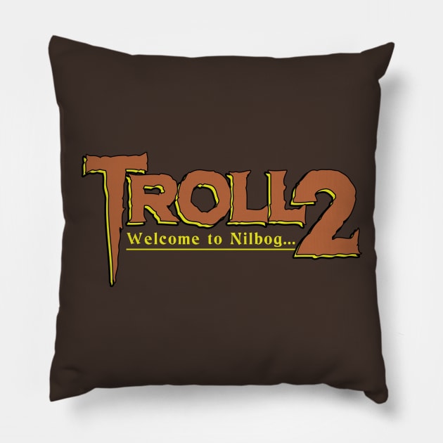 Troll 2: Welcome to Nilbog Pillow by ebbdesign