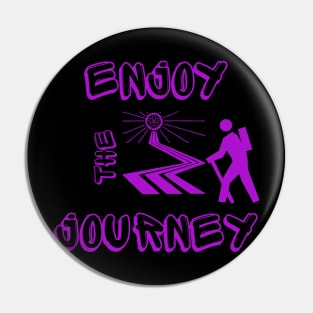 Enjoy the Journey Pin