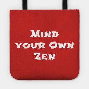 Mind Your Own Zen Tote