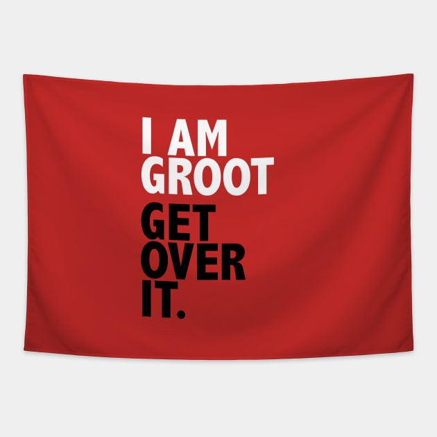 I AM GROOT GET OVER IT. Tapestry by Lorx