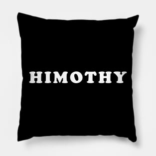 Himothy Pillow