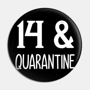 14 and quarantine Pin