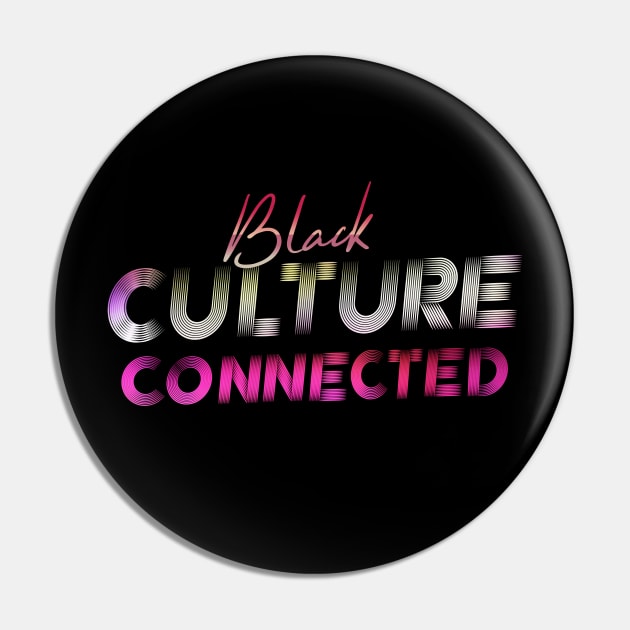 Black Culture Connected Pin by GLStyleDesigns