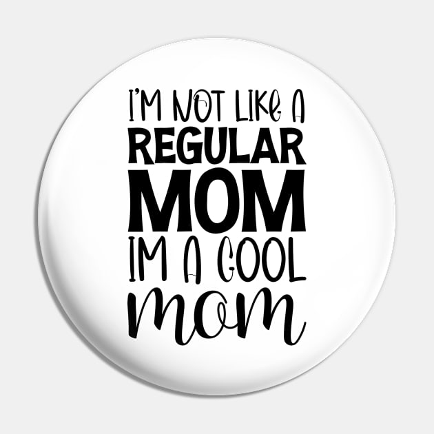 Cool Mom Shirt, Funny Mom Shirt, I'm not like a Regular Mom I'm a Cool Mom, Mothers Day Outfit Pin by printalpha-art