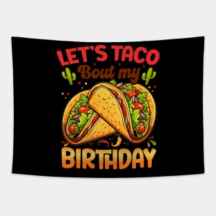 Let's Taco Bout My Birthday Boys Mexican Cinco De Mayo Party Tapestry