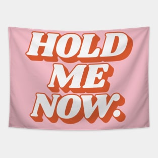 Hold Me Now Tapestry