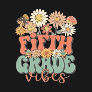 Fifth Grade Vibes Retro Groovy Daisy Back To School Funny Teacher Girls T-Shirt