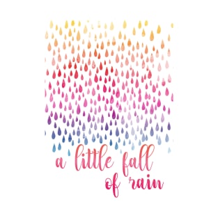 A Little Fall Of Rain T-Shirt