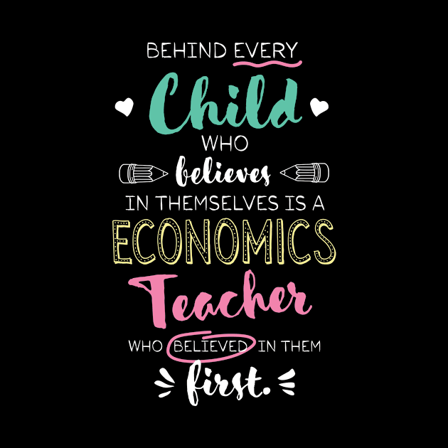 Great Economics Teacher who believed - Appreciation Quote by BetterManufaktur