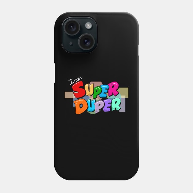 I am Super Duper Phone Case by ASHER